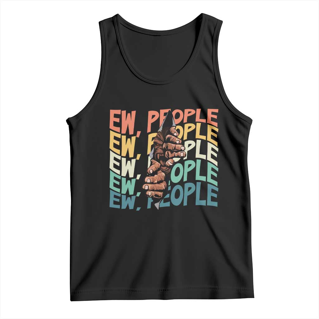 Ew People Hater Tank Top Funny Bigfoot Sarcastic Quote TS12 Black Print Your Wear