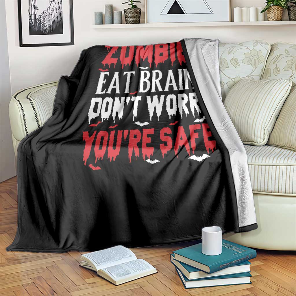 Zombies Eat Brains Dont Worry You Are Safe Throw Blanket Funny Zombie Joke TS12 Print Your Wear