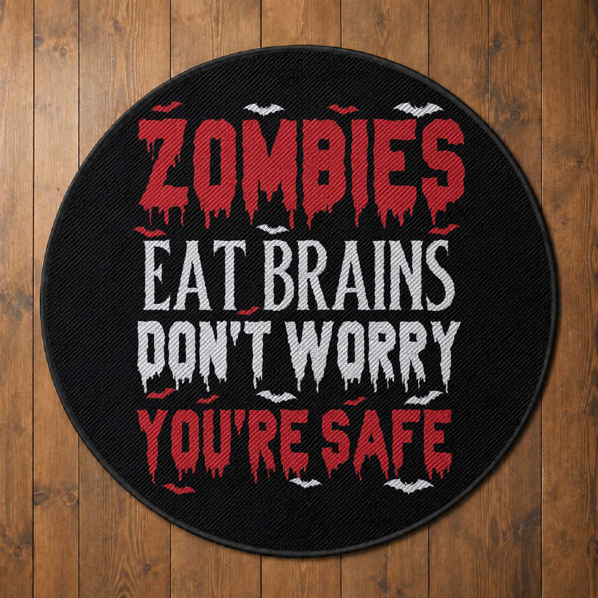 Zombies Eat Brains Dont Worry You Are Safe Round Rug Funny Zombie Joke