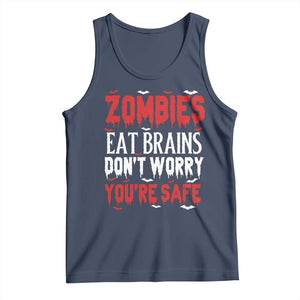 Zombies Eat Brains Dont Worry You Are Safe Tank Top Funny Zombie Joke TS12 Navy Print Your Wear