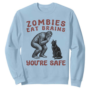 Funny Bigfoot And Black Cat Sweatshirt Zombies Eat Brains Dont Worry You Are Safe TS12 Light Blue Print Your Wear