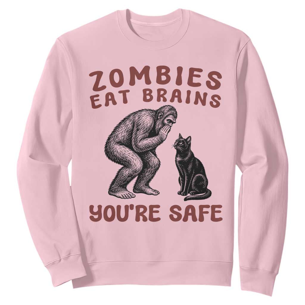 Funny Bigfoot And Black Cat Sweatshirt Zombies Eat Brains Dont Worry You Are Safe TS12 Light Pink Print Your Wear