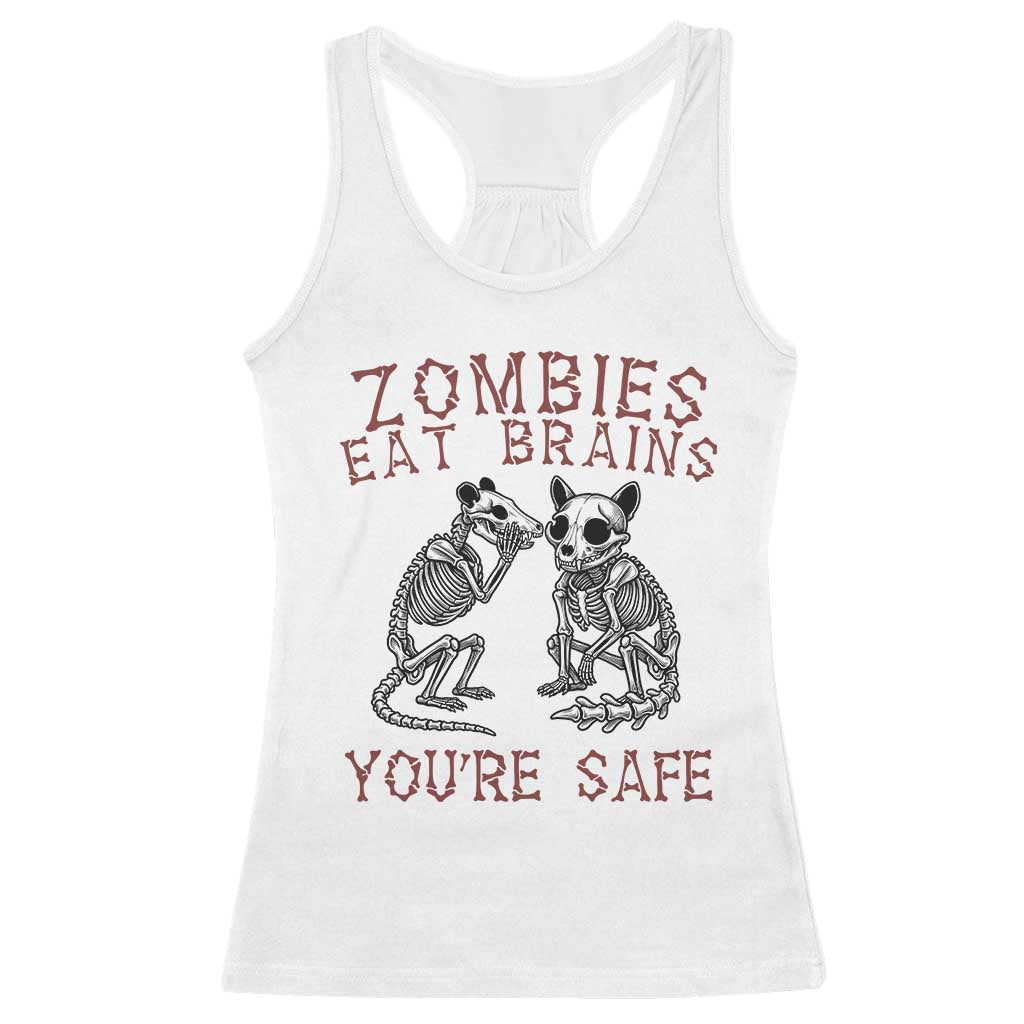 Funny Opossum Raccoon Skeleton Racerback Tank Top Zombies Eat Brains Dont Worry You Are Safe TS12 White Print Your Wear