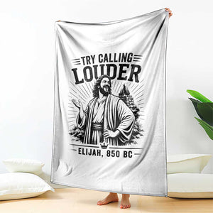 Funny Christian Elijah Faith Throw Blanket Try Calling Louder 850 BC Bible Graphic TS12 Print Your Wear