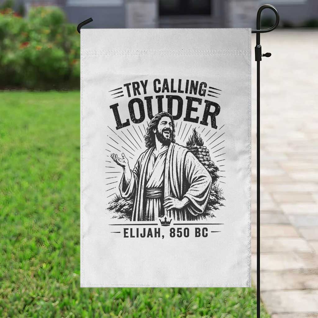 Funny Christian Elijah Faith Garden Flag Try Calling Louder 850 BC Bible Graphic TS12 Print Your Wear