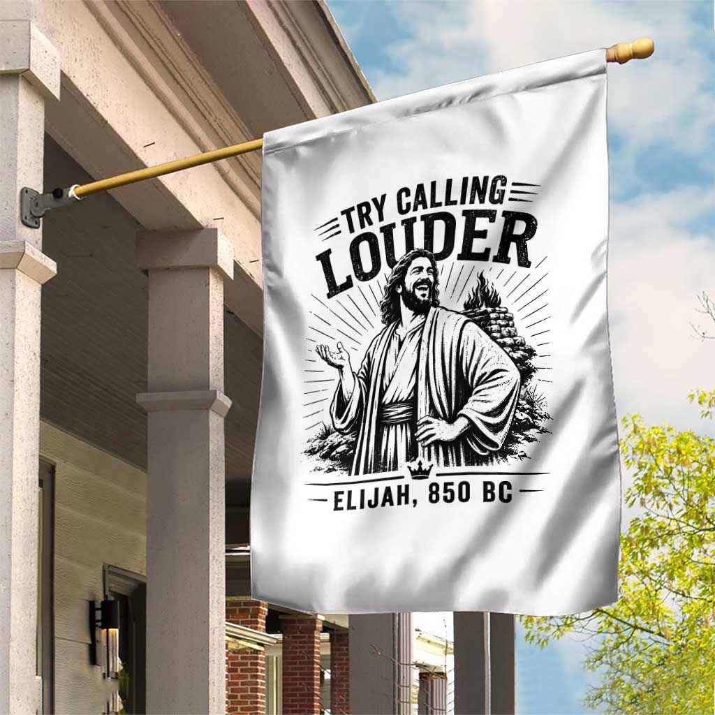 Funny Christian Elijah Faith Garden Flag Try Calling Louder 850 BC Bible Graphic TS12 Print Your Wear