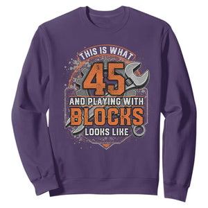 Funny 45th Birthday Mechanic Sweatshirt This Is What 45 And Playing With Blocks Looks Like TS12 Purple Print Your Wear
