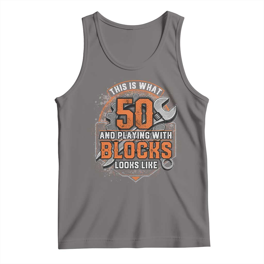 Funny 50th Birthday Mechanic Tank Top This Is What 50 And Playing With Blocks Looks Like TS12 Deep Heather Print Your Wear