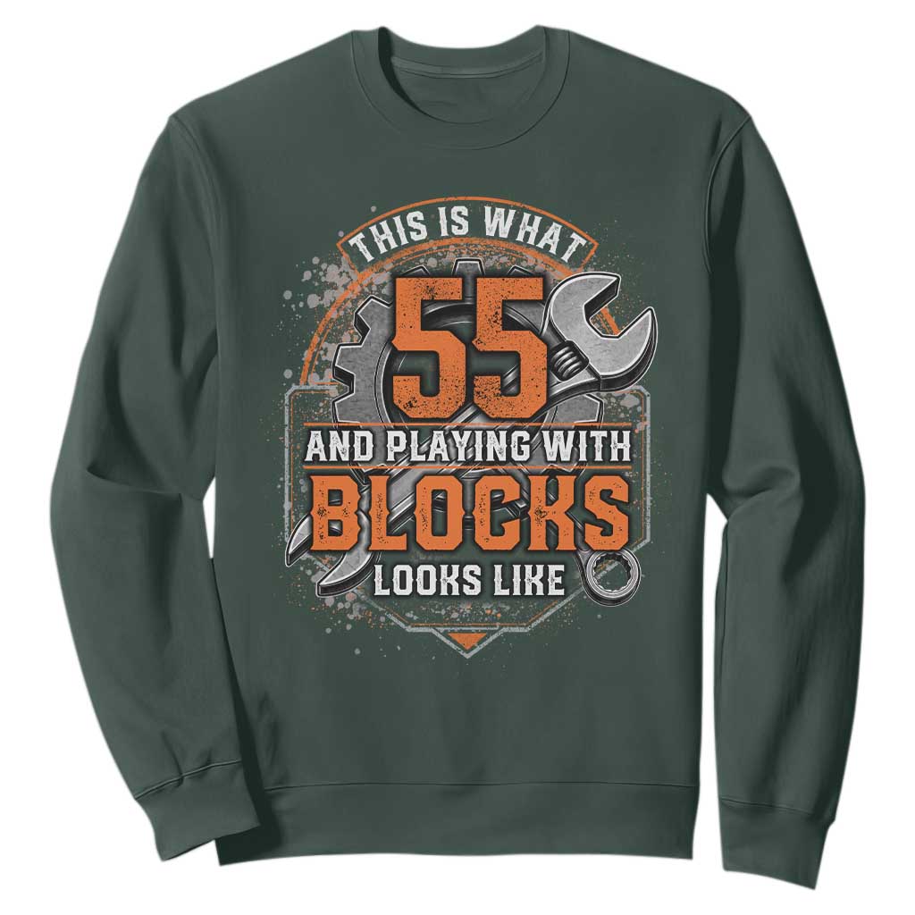 Funny 55th Birthday Mechanic Sweatshirt This Is What 55 And Playing With Blocks Looks Like TS12 Dark Forest Green Print Your Wear