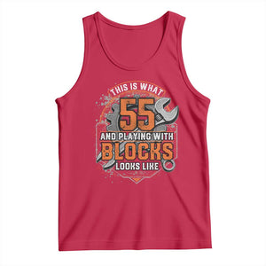 Funny 55th Birthday Mechanic Tank Top This Is What 55 And Playing With Blocks Looks Like TS12 Red Print Your Wear