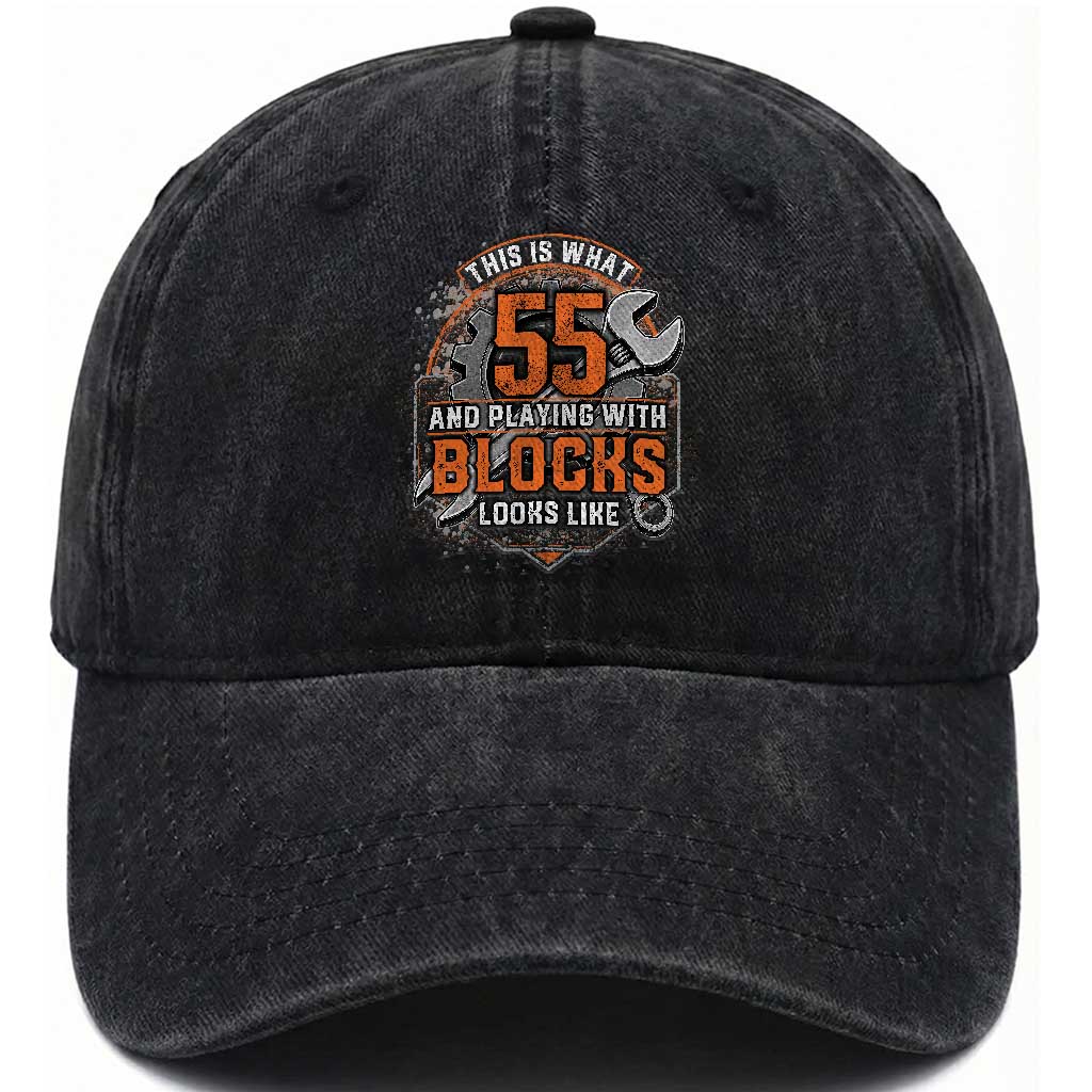 Funny 55th Birthday Mechanic Washed Cotton Baseball Cap This Is What 55 And Playing With Blocks Looks Like TS12 Print Your Wear