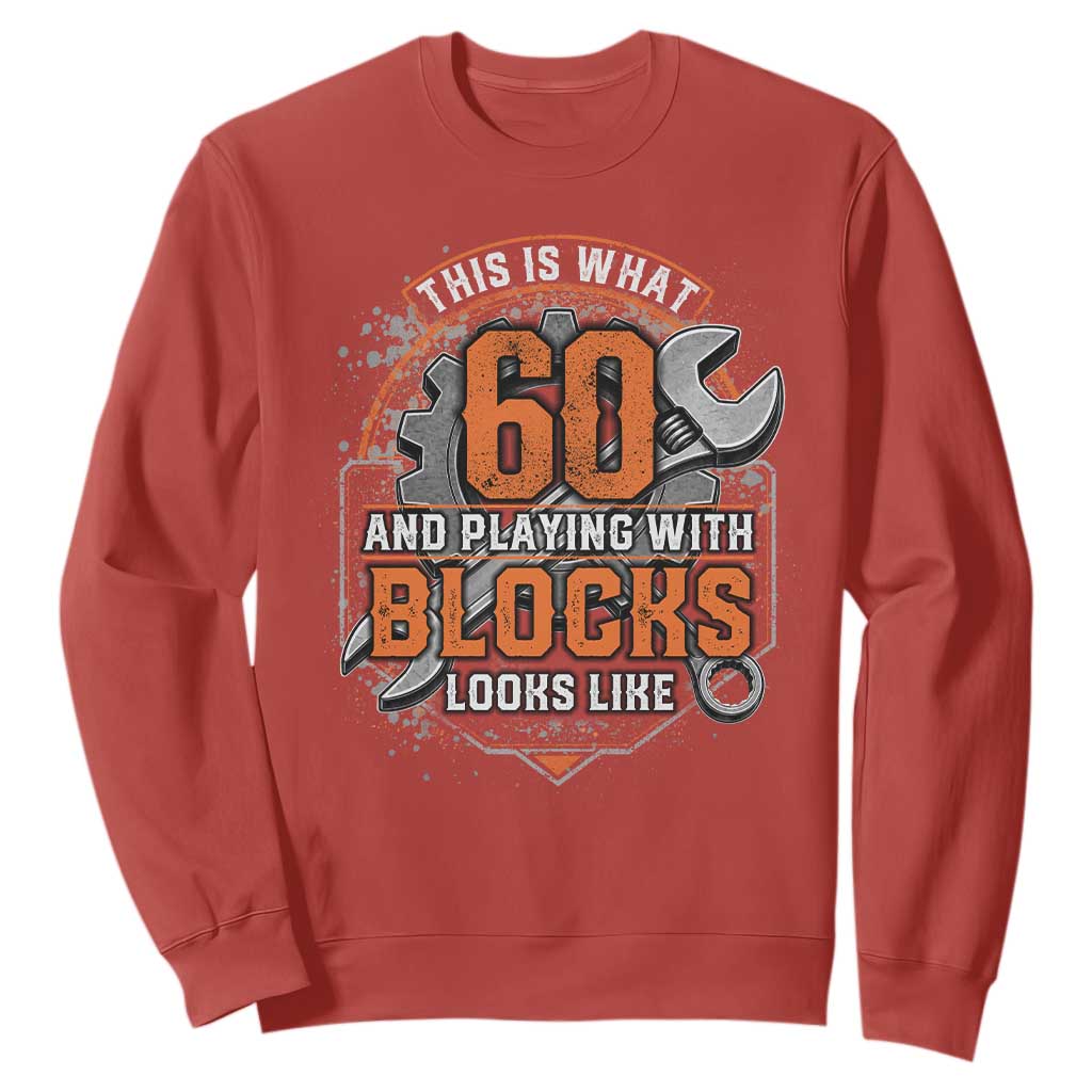 Funny 60th Birthday Mechanic Sweatshirt This Is What 60 And Playing With Blocks Looks Like TS12 Red Print Your Wear
