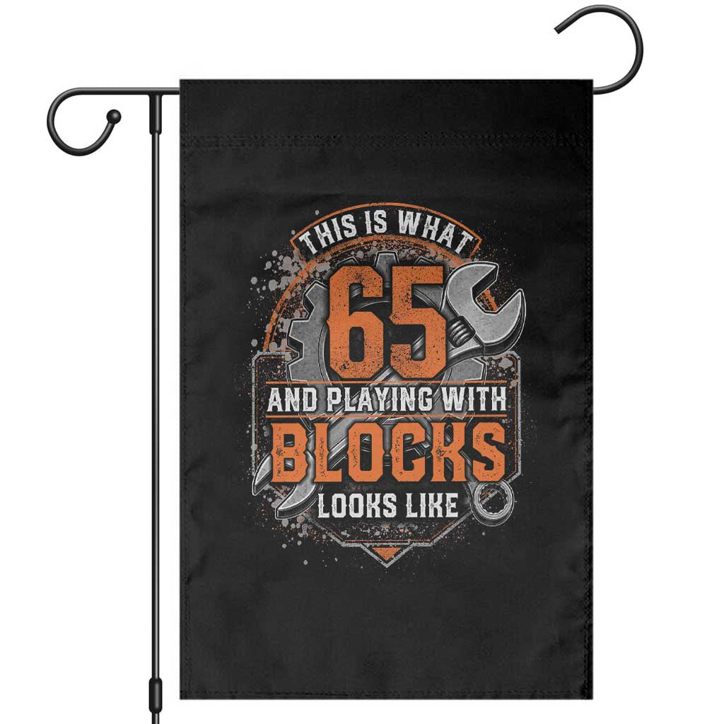 Funny 65th Birthday Mechanic Garden Flag This Is What 65 And Playing With Blocks Looks Like TS12 Black Print Your Wear