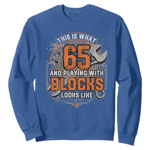 Funny 65th Birthday Mechanic Sweatshirt This Is What 65 And Playing With Blocks Looks Like TS12 Royal Blue Print Your Wear