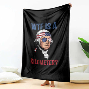 WTF is A Kilometer Throw Blanket Funny 4th of July Founding Father TS14 Print Your Wear