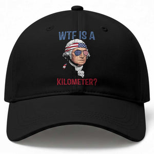 WTF is A Kilometer Baseball Cap Funny 4th of July Founding Father TS14 Print Your Wear