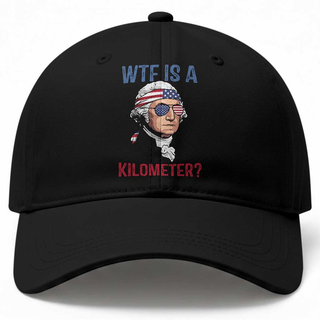 WTF is A Kilometer Baseball Cap Funny 4th of July Founding Father TS14 Print Your Wear