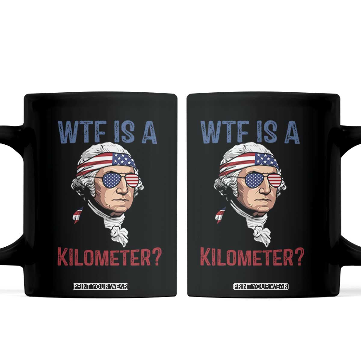 WTF is A Kilometer Coffee Mug Funny 4th of July Founding Father TS14 Black Print Your Wear