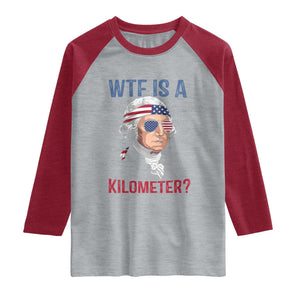 WTF is A Kilometer Raglan Shirt Funny 4th of July Founding Father TS14 Heather Gray Heather Red Print Your Wear