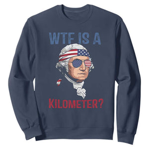 WTF is A Kilometer Sweatshirt Funny 4th of July Founding Father TS14 Navy Print Your Wear