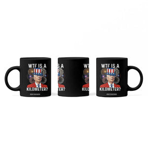 WTF is A Kilometer Coffee Mug Funny 4th of July TS14 Print Your Wear