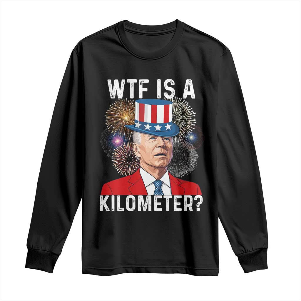 WTF is A Kilometer Long Sleeve Shirt Funny 4th of July TS14 Black Print Your Wear