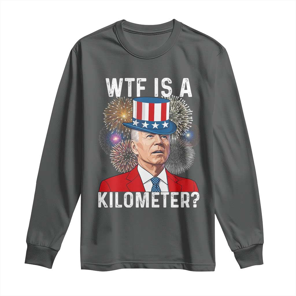 WTF is A Kilometer Long Sleeve Shirt Funny 4th of July TS14 Dark Heather Print Your Wear