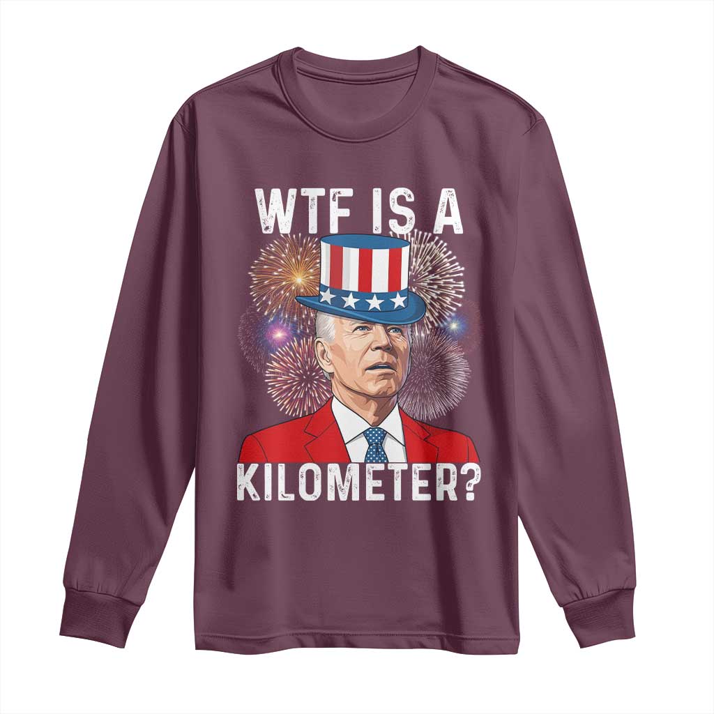 WTF is A Kilometer Long Sleeve Shirt Funny 4th of July TS14 Maroon Print Your Wear