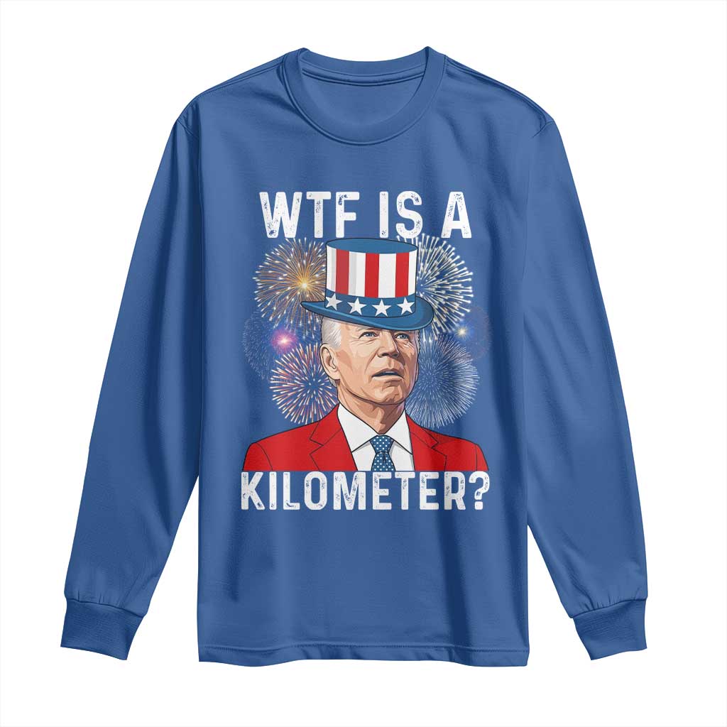 WTF is A Kilometer Long Sleeve Shirt Funny 4th of July TS14 Royal Blue Print Your Wear