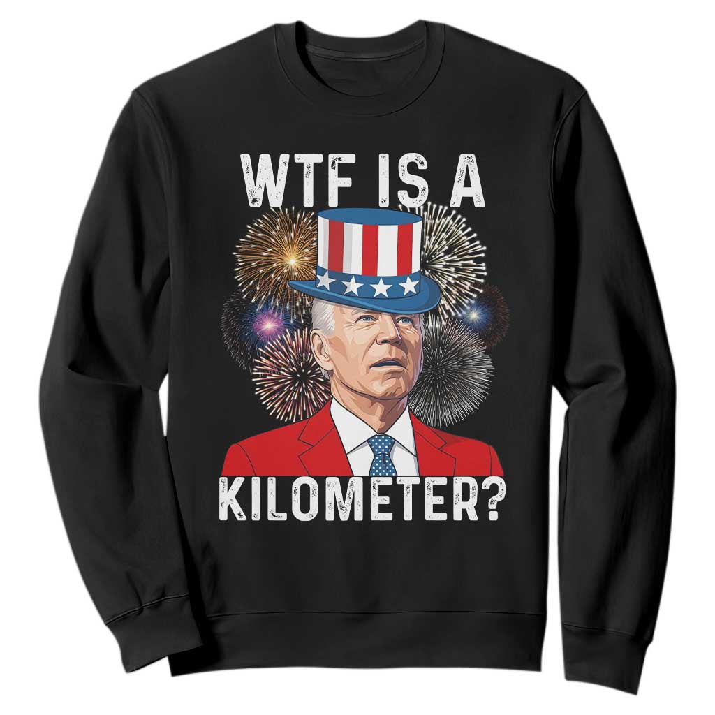 WTF is A Kilometer Sweatshirt Funny 4th of July TS14 Black Print Your Wear