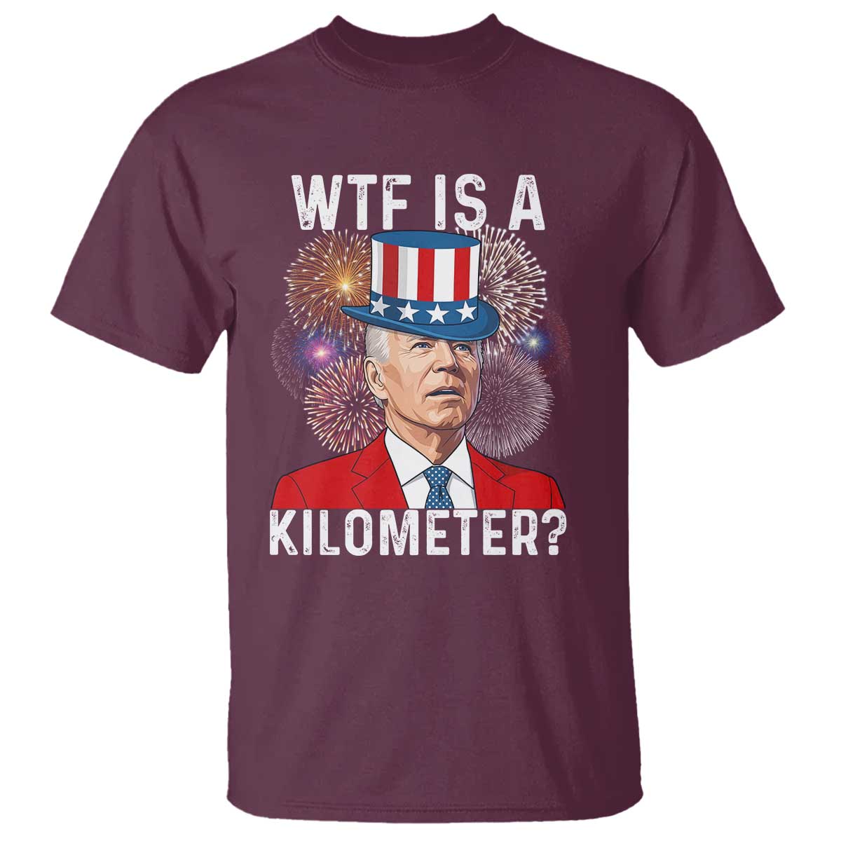 WTF is A Kilometer T Shirt Funny 4th of July TS14 Maroon Print Your Wear