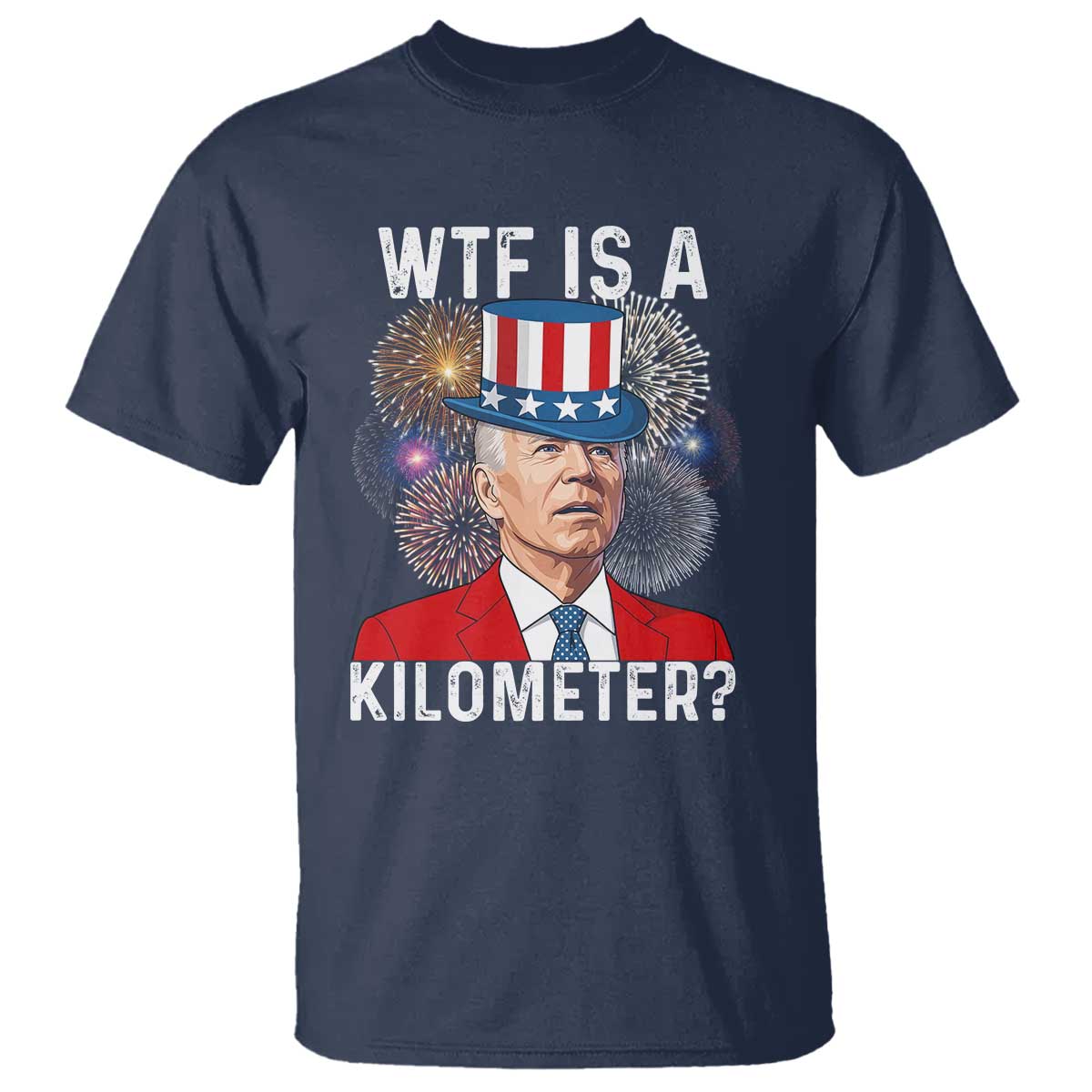 WTF is A Kilometer T Shirt Funny 4th of July TS14 Navy Print Your Wear