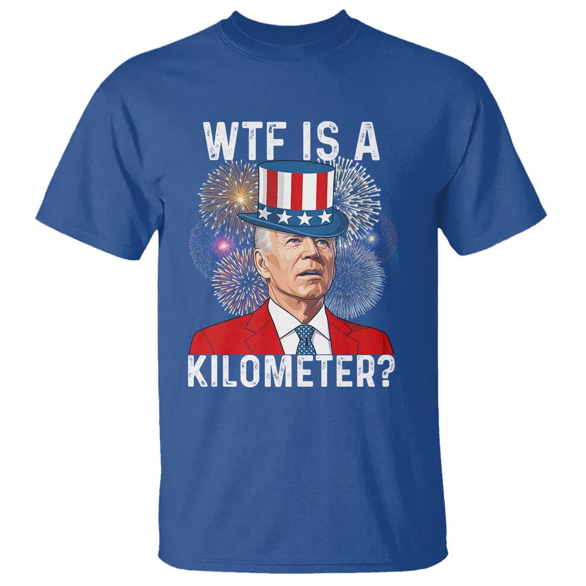 WTF is A Kilometer T Shirt Funny 4th of July TS14 Royal Blue Print Your Wear