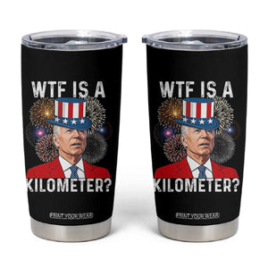 WTF is A Kilometer Tumbler Cup Funny 4th of July TS14 Black Print Your Wear