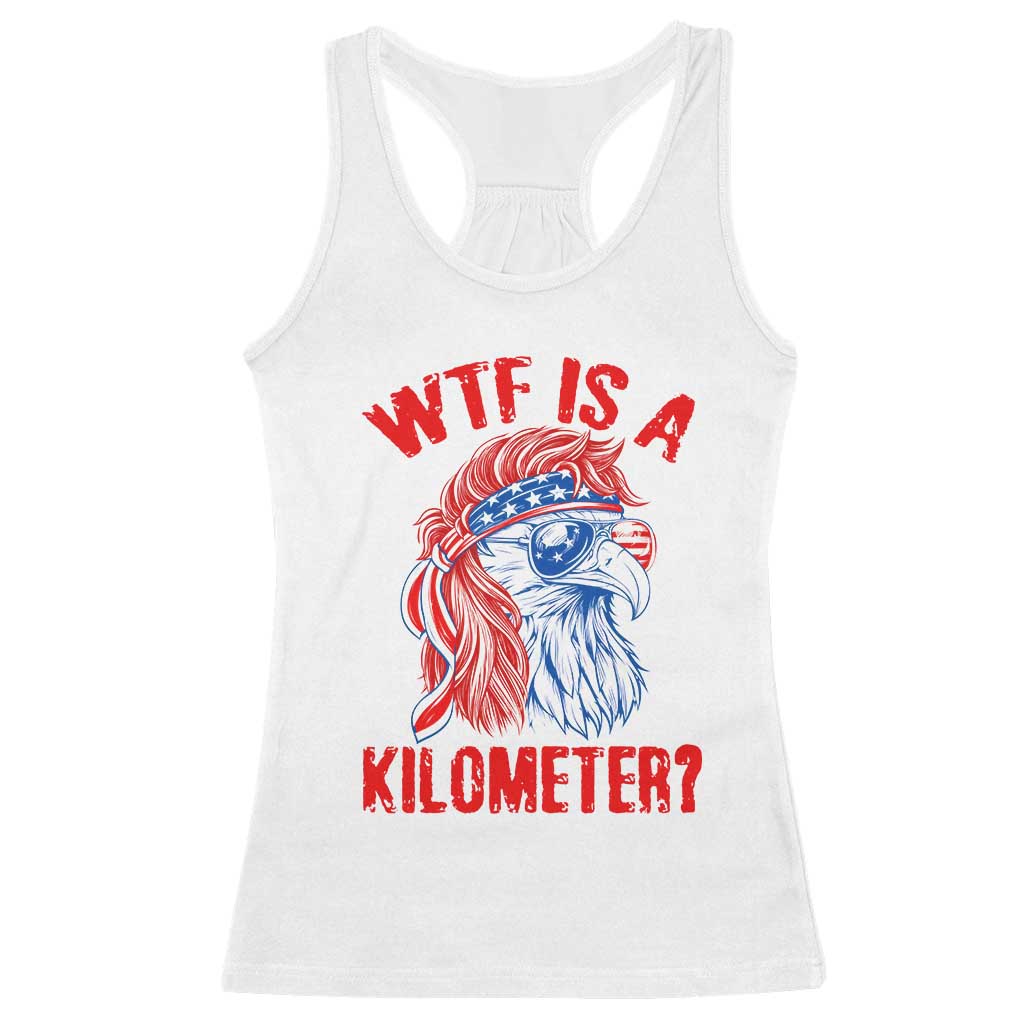 WTF is A Kilometer Racerback Tank Top Patriotic Eagle 4th of July USA American Flag TS14 White Print Your Wear