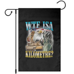 WTF is A Kilometer Garden Flag Funny USA Patriotic Bootleg Meme TS14 Black Print Your Wear