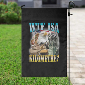 WTF is A Kilometer Garden Flag Funny USA Patriotic Bootleg Meme TS14 Print Your Wear