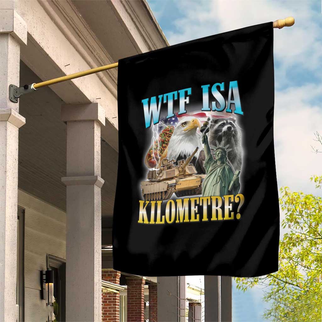 WTF is A Kilometer Garden Flag Funny USA Patriotic Bootleg Meme TS14 Print Your Wear