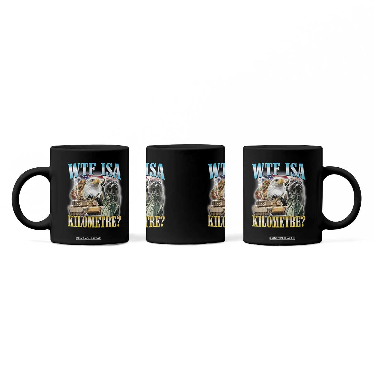 WTF is A Kilometer Coffee Mug Funny USA Patriotic Bootleg Meme TS14 Print Your Wear