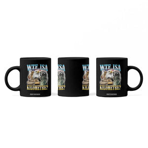 WTF is A Kilometer Coffee Mug Funny USA Patriotic Bootleg Meme TS14 Print Your Wear