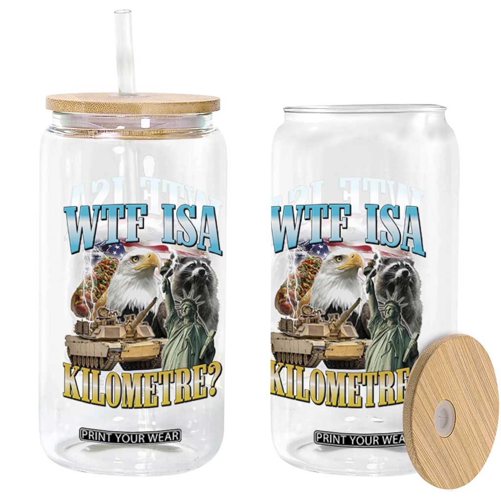 WTF is A Kilometer Glass Can Funny USA Patriotic Bootleg Meme TS14 Print Your Wear