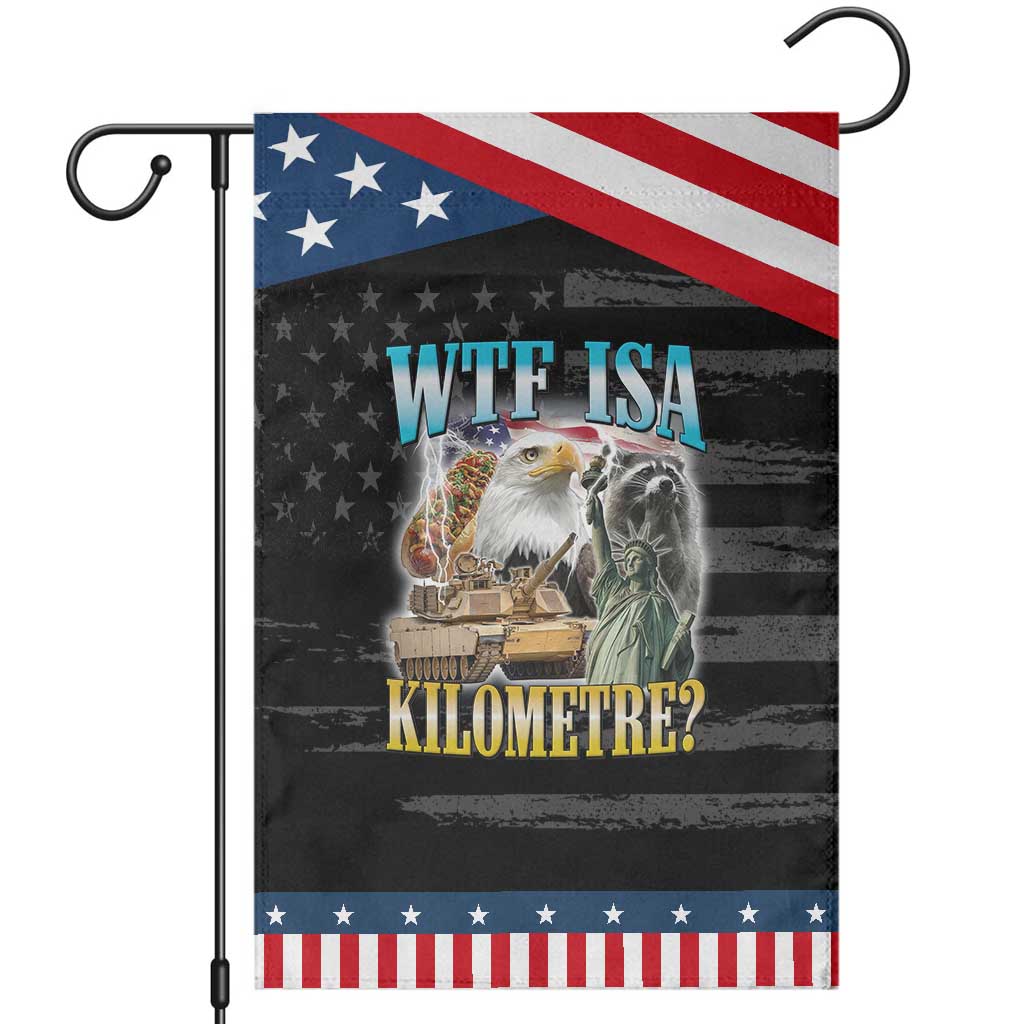 WTF is A Kilometer Patriotic Garden Flag Funny USA Bootleg Meme TS14 Distressed Black Blue Print Your Wear