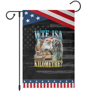 WTF is A Kilometer Patriotic Garden Flag Funny USA Bootleg Meme TS14 Distressed Black Blue Print Your Wear