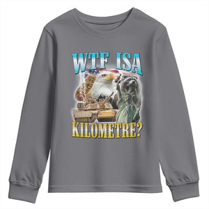 WTF is A Kilometer Youth Sweatshirt Funny USA Patriotic Bootleg Meme TS14 Charcoal Print Your Wear