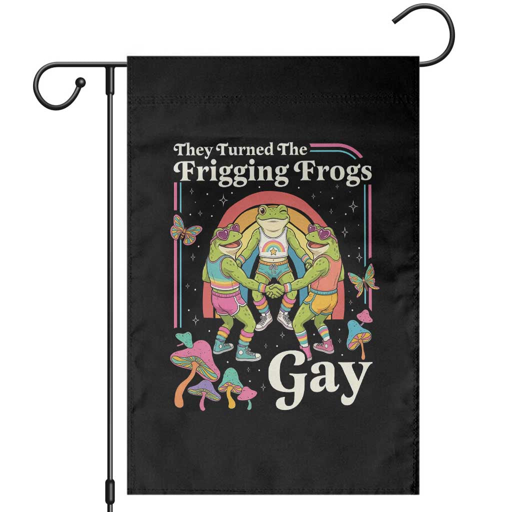 They Turned The Frigging Frogs Gay Garden Flag Funny LGBTQ Pride Month TS14 Black Print Your Wear