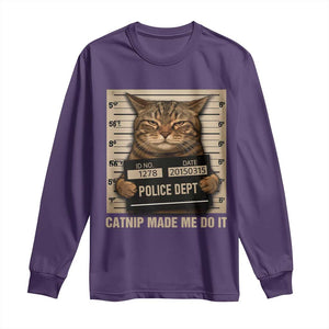 Funny Cat Mugshot Long Sleeve Shirt Catnip Made Me Do It TS14 Purple Print Your Wear