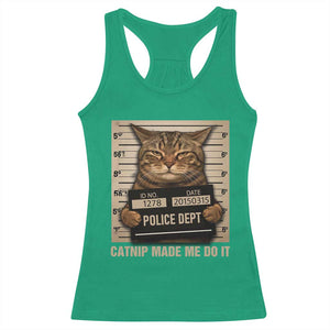 Funny Cat Mugshot Racerback Tank Top Catnip Made Me Do It TS14 Irish Green Print Your Wear