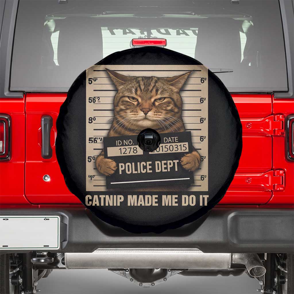 Funny Cat Mugshot Spare Tire Cover Catnip Made Me Do It TS14 Black Print Your Wear