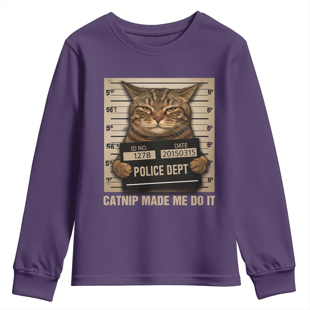 Funny Cat Mugshot Youth Sweatshirt Catnip Made Me Do It TS14 Purple Print Your Wear