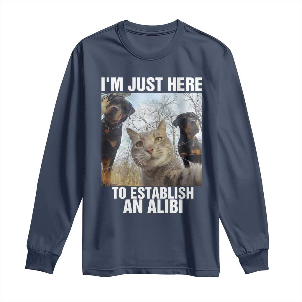 Funny Cat Dog Selfie Long Sleeve Shirt I Am Just Here To Establish An Alibi TS14 Navy Print Your Wear